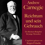 Andrew Carnegie: Reichtum und sein Gebrauch (MP3-Download)