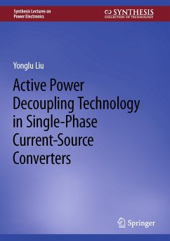 Active Power Decoupling Technology in Single-Phase Current-Source Converters (eBook, PDF) - Liu, Yonglu