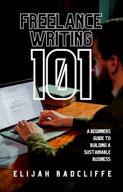 Freelance Writing 101 (The Beat The Cost Of Living Crisis Collection, #2) (eBook, ePUB) - Radcliffe, Elijah