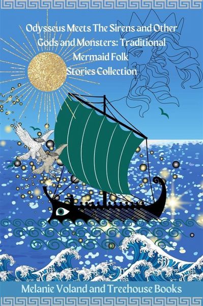 Odysseus Meets The Sirens and Other Gods and Monsters: Traditional Mermaid Folk Stories Collection (eBook, ePUB) Odysseus Meets The Sirens and Other Gods and Monsters: Traditional Mermaid Folk Stories Collection (eBook, ePUB)