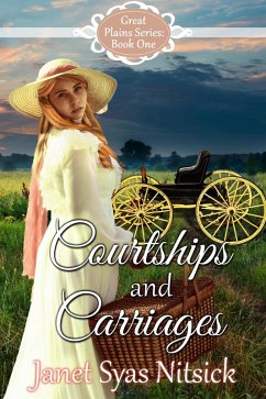 Courtships and Carriages (Great Plains Series, #1) (eBook, ePUB) - Nitsick, Janet Syas