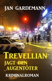 Trevellian jagt den Augentöter: Kriminalroman (eBook, ePUB)