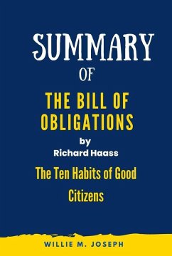 Summary of The Bill of Obligations by Richard Haass: The Ten Habits of Good Citizens (eBook, ePUB) - Joseph, Willie M.