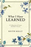 What I Have Learned (eBook, ePUB)