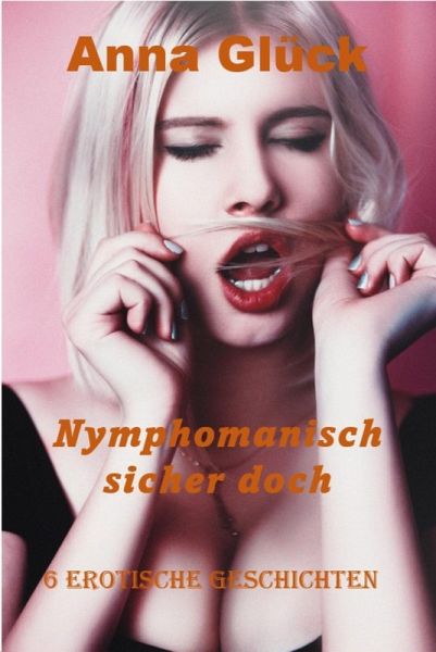 Nymphomanisch - sicher doch (eBook, ePUB)