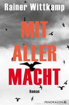 Mit aller Macht (eBook, ePUB) - Wittkamp, Rainer