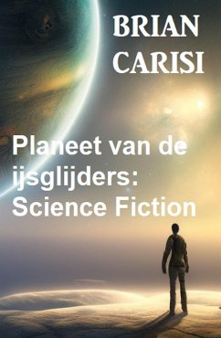 Cover Planeet van de ijsglijders: Science Fiction (eBook, ePUB)