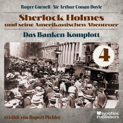 Das Banken-Komplott (Sherlock Holmes und seine Amerikanischen Abenteuer, Folge 4) (MP3-Download) - Cornell, Roger; Doyle, Sir Arthur Conan