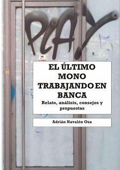 El último mono trabajando en banca (eBook, ePUB) - Navalón Osa, Adrián