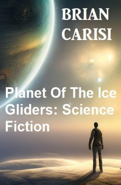 Cover Planet Of The Ice Gliders: Science Fiction (eBook, ePUB)