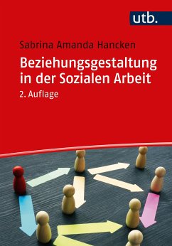 Beziehungsgestaltung in der Sozialen Arbeit (eBook, ePUB) - Hancken, Sabrina Amanda