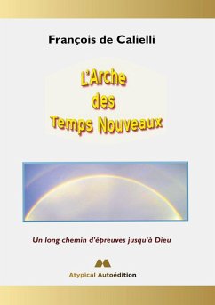 L'Arche des Temps Nouveaux (eBook, ePUB) - de Calielli, François