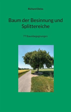 Baum der Besinnung und Splittereiche (eBook, ePUB) - Deiss, Richard