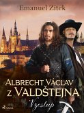 Albrecht Václav z ValdStejna - 1. díl: Vzestup (eBook, ePUB)