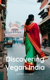 Discovering Vegan India (eBook, ePUB)