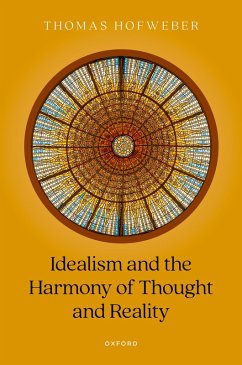 Idealism and the Harmony of Thought and Reality (eBook, ePUB) - Hofweber, Thomas
