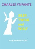 Siler Twigg and Willy (eBook, ePUB)
