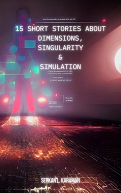 Cover 15 Short Stories About Dimensions, Singularity And Simulation (eBook, ePUB)