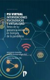 PSI Virtual. Intervenciones Psicológicas y Virtualidad: Retos de la presencia-ausencia en tiempos de la pandemia (eBook, ePUB)