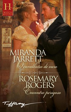 O cavalheiro de ouro - Encontro perigoso (eBook, ePUB) - Rogers, Rosemary; Jarrett, Miranda