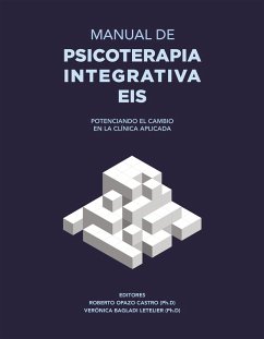Manual de psicoterapia integrativa EIS (eBook, ePUB) - Opazo C., Roberto