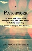 A Patchwork of Some Stuff I Did, Some Thoughts I Had, And a Few Things I Made Up (Including a Couple of Songtan Ville Stories) (eBook, ePUB)
