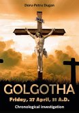 GOLGOTHA - Friday, 27 April, 31 A.D. (eBook, ePUB)