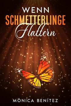 Wenn Schmetterlinge flattern (eBook, ePUB) - Benítez, Mónica