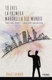 Tú eres la primera maravilla del mundo (fixed-layout eBook, ePUB)