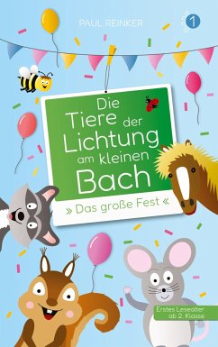 Die Tiere der Lichtung am kleinen Bach - Band 1 - »Das große Fest« - Reinker, Paul