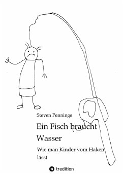 Ein Fisch braucht Wasser - Pennings, Steven