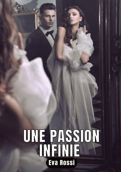 Une passion infinie - Rossi, Eva