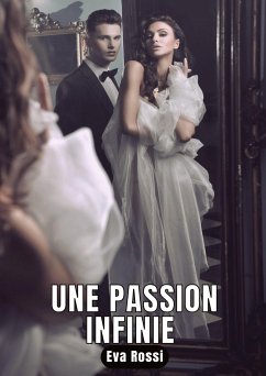 Une passion infinie - Rossi, Eva