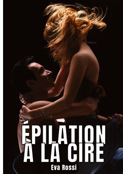 Épilation à la Cire - Rossi, Eva