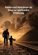 Reisen und Abenteuer als Weg zur... - Bild 1
