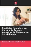 Bactérias Neonatais em Cultura de Sangue Amostras de Neonatais e Sensibilidade
