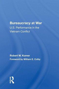 Bureaucracy At War - Komer, Robert W.