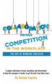 Collaboration versus Competition