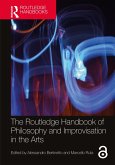 The Routledge Handbook of Philosophy and Improvisation in the Arts