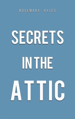 Secrets in the Attic - Ayles, Rosemary