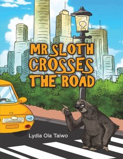 Mr Sloth Crosses the Road - Taiwo, Lydia Ola