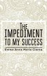 The Impediment To My Success - Bild 1