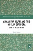 Ahmadiyya Islam and the Muslim Diaspora