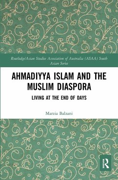 Ahmadiyya Islam and the Muslim Diaspora - Balzani, Marzia (New York University, Abu Dhabi)