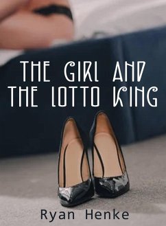 The Girl and the Lotto King (eBook, ePUB) - Henke, Ryan