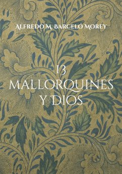 13 mallorquines y Dios - Barceló Morey, Alfredo M.