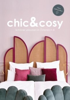 chic&cosy - Schöner urlauben in Österreich III - Mag. Berger, Irmgard