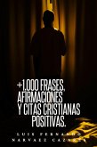 +1,000 Frases,Aafirmaciones y Citas Cristianas Positivas (eBook, ePUB)