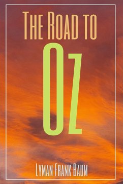 The Road to Oz (Annotated) (eBook, ePUB) - Frank Baum, Lyman