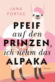 Pfeif auf den Prinzen, ich nehm das Alpaka